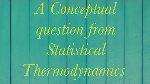 Problem on Statistical Thermodynamics, CSIR NET December 2014