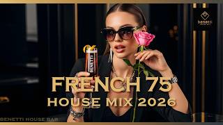 French 75 At Midnight  Deep House Mix 2026  Sophisticated Valentines Day Feelings