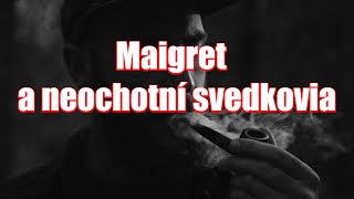 Maigret a neochotní svedkovia | Georges Simenon | Rozhlasová hra| Detektívka