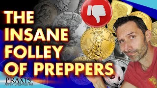 The Insane Mistake Of Silver And Gold Stacking Preppers