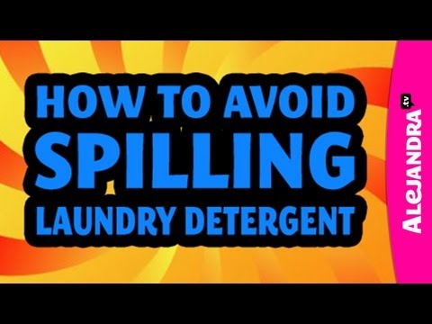How to Avoid Spilling Laundry Detergent and Making Everything Sticky