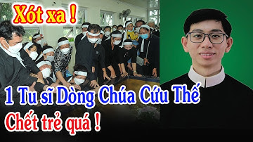 🔴Tin Mới! Xót Xa 1 Tu Sĩ Trẻ Dòng Chúa Cứu Thế Vừa Qua Đời - Xin Cầu Nguyện Thầy Giuse Lê Nguyễn
