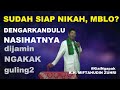 SUDAH SIAP NIKAH, MBLO? - K.H Miftahudin Zuhri