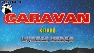 CARAVAN - Kitaro - Lyrics video