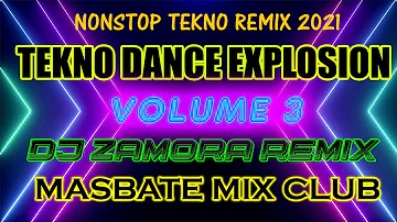 TEKNO DANCE EXPLOSION ALBUM VOLUME 3 | DJ ZAMORA REMIX MMCDJ | 2021 BEST NONSTOP TEKNO REMIX