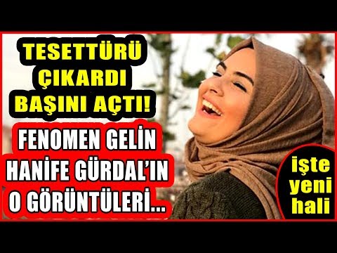 Fenomen Gelin Adayı Hanife Gürdal Tesettürü Çıkardı Başını Açtı! İşte Yeni  O Hali...