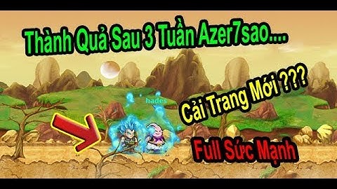 NLC Ngọc Rồng - 3 Tuần Ăn Ngủ Cùng "Azer7sao" Và Thành Quả Tuyệt Vời !!!!