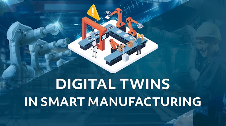 The Benefits of using Digital Twins in Smart Manufacturing