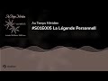 #S01E005 La Légende Personnell