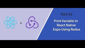 How to Print Variable In React Native Expo Using Redux