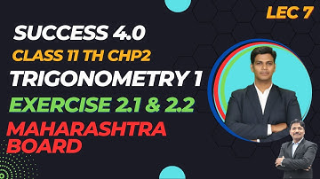Chp 2 Trigonometry 1 Lec 7 | Class 11th Maharashtra Board Solutions | SUCCESS 4.0 | Dinesh Sir