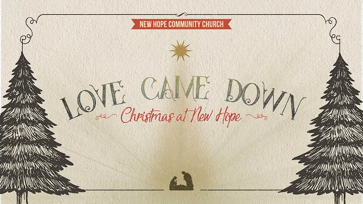 "Love Came Down: Love Announced" with Pastor Mark ...
