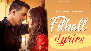 FILHALL | FILHALL OFFICIAL LYRICS | Akshay kumar ft Nupur sanon|Bpraak |Jaani | Official video song