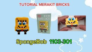 HOW TO BUILD LEGO BRICKS SPONGEBOB || TUTORIAL MERAKIT LEGO SPONGEBOB 1103-301