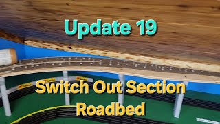 HO Benchwork update 19 roadbed for the elevated switch out section