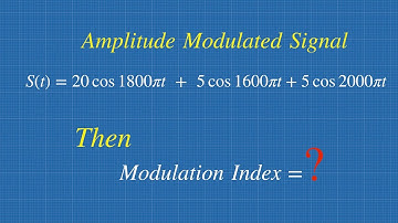 How to Find Modulation Index For Amplitude Modulated Signal | Solved Problem