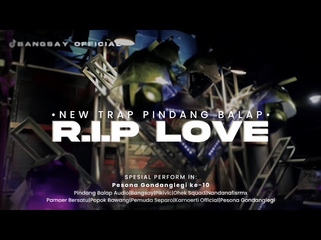 DJ TRAP RIP LOVE TERBARU PINDANG BALAP X BANGSAY OFFICIAL || NANDA NAFIS REMIXER (Official Video) class=