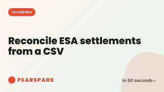 How to reconcile ESA settlements from a CSV | Pearspark in 60 seconds