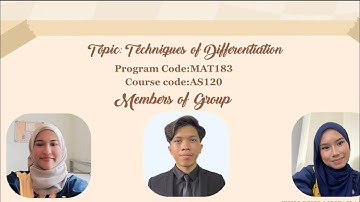 MAT183 VIDEO ASSIGNMENT : TECHNIQUES OF DIFFERENTIATION