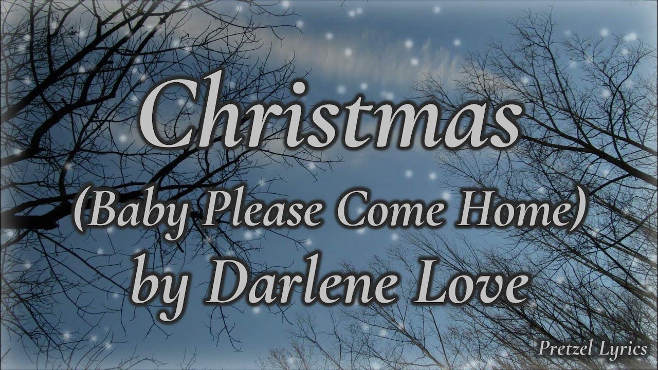 Christmas (Baby Please Come Home) by Darlene Love ❅ LYRICS Christmas (Baby Please Come Home) by Darlene Love ❅ LYRICS