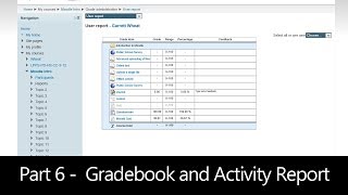Part 6 - Gradebook and Activity Report (Moodle How To)
