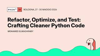 Refactor, Optimize, and Test: Crafting Cleaner Python Code - Mohamed Elmaghraby