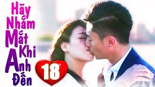 Tập 18 | Phim Tình Cảm Mới Hay Nhất 2019