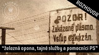 ROZHOVOR: Železná opona, tajné služby a pomocníci PS