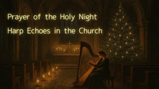 Prayer of the Holy Night – Harp Echoes in the Church 聖夜の祈り～教会に響くハープの調べ～