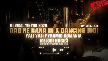 DJ RAB NE BANA DI DANCING JODI X YALI YALI PYRAMID ROMANIA MELODI HABIBI [BY WES ALL]