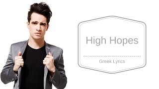 Panic! At The Disco - High Hopes {Greek Lyrics}