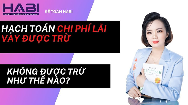 Lãi vay ngân hàng hạch toán vào tài khoản nào năm 2024