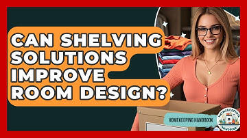 Can Shelving Solutions Improve Room Design? - Homekeeping Handbook