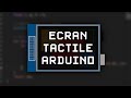 Comment utiliser un ÉCRAN TACTILE avec un ARDUINO