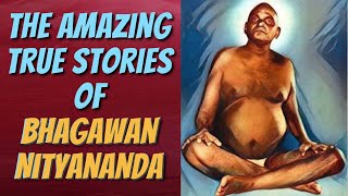 The Amazing & True Stories of Bhagawan Nityananda