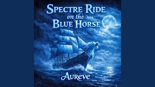 Spectre Ride on the Blue Horse