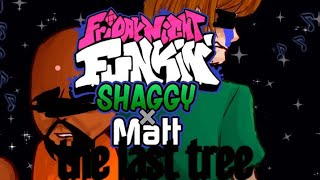 Friday night funkin matt x shaggy OST - the last tree (sad version)