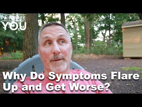 Why Do Symptoms Flare Up and Get Worse?