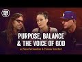 Purpose, Balance & The Voice of God w/ Sean Mckeehan & Connie Sanchez