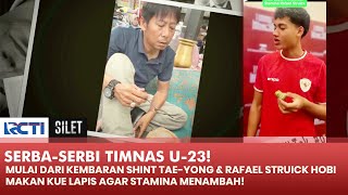 SERBA TIMNAS! Kembaran Shin Tae-Yong & Makanan Favorit Rafael Struick! | SILET