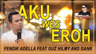 Download Lagu AKU WES EROH cipt.Guz Hilmy FENDIK ADELLA (OFFICIAL MUSIC VIDEO) MP3