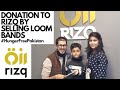 RIZQ Foundation - Rahima Adnan&#39;s Visit to RIZQ Foundation to Donate Charity