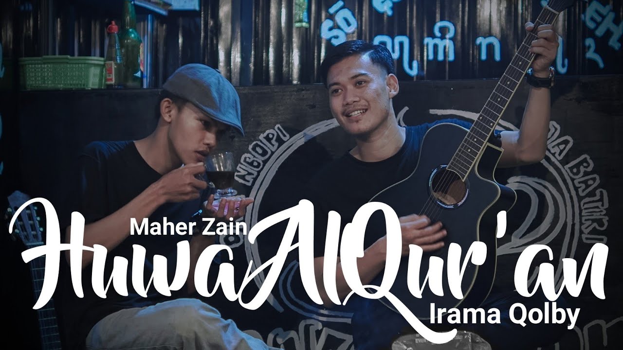 Huwa AlQur'an - Maher Zain - Cover by Agung Woo & Imron Rosyadi - Irama Qolby