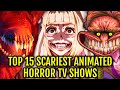 15 unsettling animated horrors shows  that are dark deadly and bonechilling