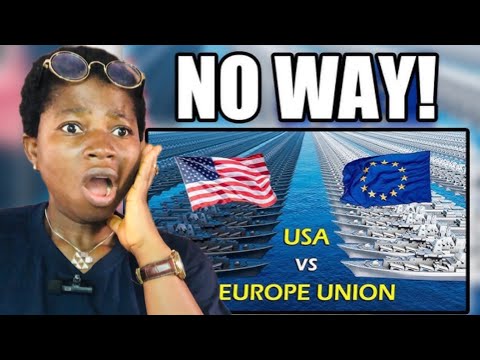 Ignorant African Reacts to USA ๐บ๐ธ VS ๐ช๐บEU Military Power ๐ณ | Who Is Stronger?