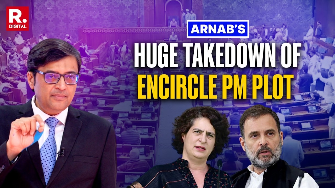 Arnab Shreds Priyanka's Encircle PM Plot And Congress's Freefall In Politics