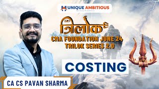 CMA Foundation - costing - 1  Detailed Revision || Jun 24 ||  CA CS PAVAN SHARMA SIR