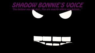 [SFM FNaF] FNaF Shadow Bonnie's Voice