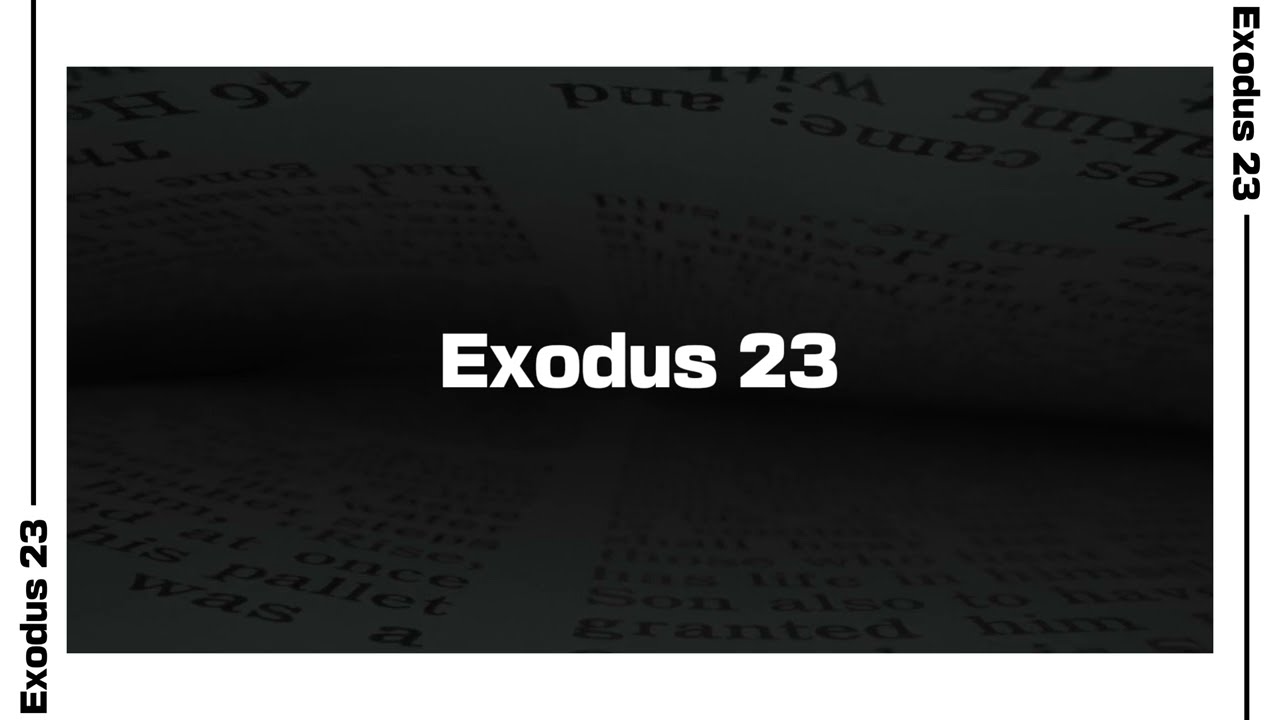 Exodus 23 Bible Reading | NIV