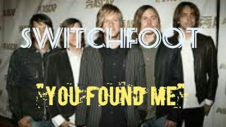 Switchfoot - You Found Me [Lyric Video]